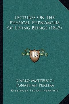 portada lectures on the physical phenomena of living beings (1847) (in English)