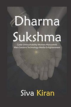 portada Dharma Sukshma: Caste-Untouchability-Women-Manusmriti Wars-Sanskrit-Technology-Media-Enlightenment (en Inglés)
