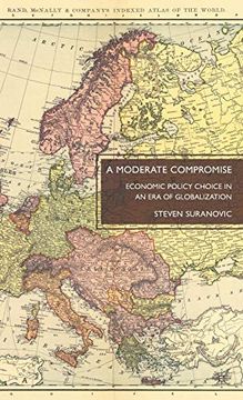 portada A Moderate Compromise: Economic Policy Choice in an era of Globalization (en Inglés)