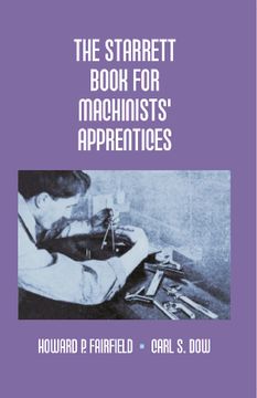 portada The Starrett Book for Machinists' Apprentices [Hardcover] (en Inglés)