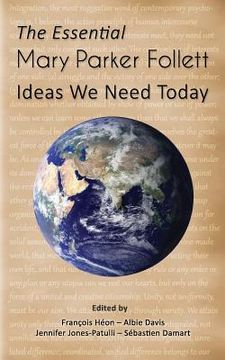 portada The Essential Mary Parker Follett: Ideas we Need Today (in English)