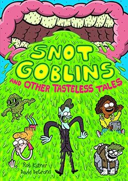 portada Snot Goblins and Other Tasteless Tales (in English)