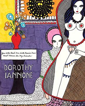portada Dorothy Iannone: You who Read me With Passion now Must Forever be my Friends 