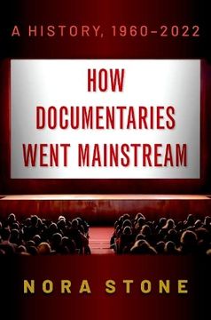 portada How Documentaries Went Mainstream: A History, 1960-2022 (en Inglés)