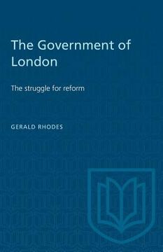 portada The Government of London: The struggle for reform (en Inglés)