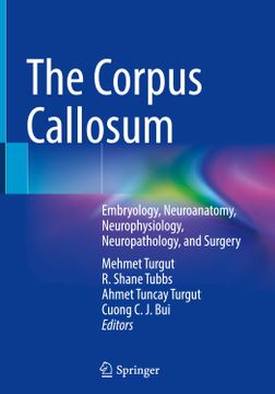portada The Corpus Callosum: Embryology, Neuroanatomy, Neurophysiology, Neuropathology, and Surgery (en Inglés)