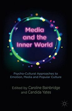 portada Media and the Inner World: Psycho-cultural Approaches to Emotion, Media and Popular Culture