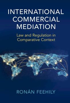 portada International Commercial Mediation: Law and Regulation in Comparative Context (in English)