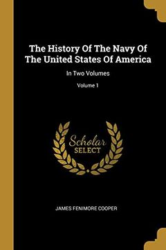 portada The History of the Navy of the United States of America: In two Volumes; Volume 1 
