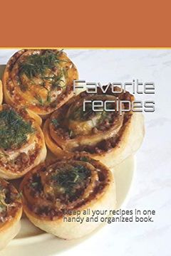 portada Favorite Recipes: Keep all Your Recipes in one Handy and Organized Book. Size 6" x 9", 80 Recipes , 164 Pages. 
