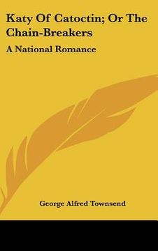 portada katy of catoctin; or the chain-breakers: a national romance