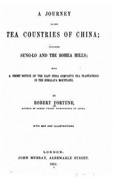 portada A journey to the tea countries of China, including Sung-Lo and the Bohea Hills (in English)
