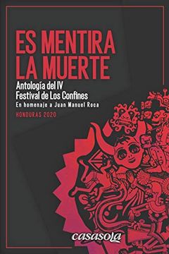 portada Es Mentira la Muerte: Antología de Poesía del iv Festival de los Confines 2020 en Homenaje a Juan Manuel Roca (in Spanish)