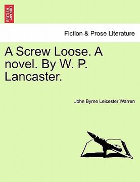portada a screw loose. a novel. by w. p. lancaster. (en Inglés)
