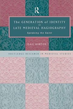 portada The Generation of Identity in Late Medieval Hagiography: Speaking the Saint (en Inglés)