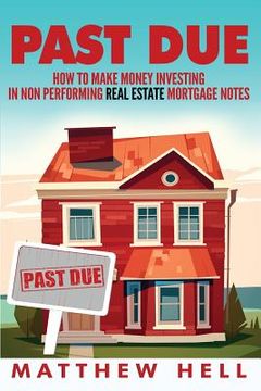 portada Past Due: How to Create Financial Freedom with Non Performing Notes