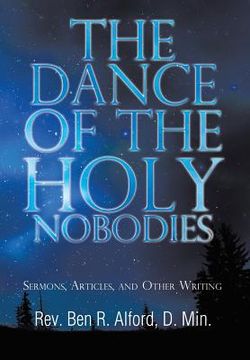 portada The Dance of the Holy Nobodies: Sermons, Articles, and Other Writing