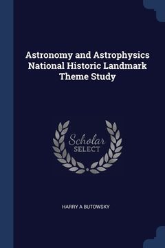portada Astronomy and Astrophysics National Historic Landmark Theme Study (en Inglés)