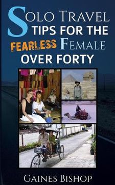 portada Solo Travel Tips for the Fearless Female Over Forty (en Inglés)