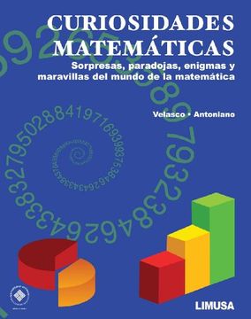 portada Curiosidades Matematicas: Sorpresas, Paradojas, Enigmas y Maravillas del Mundo de la Matematica
