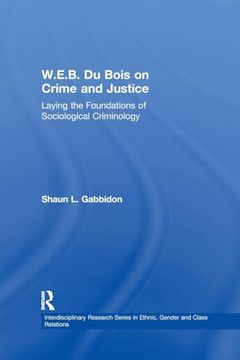 portada W. E. B. Du Bois on Crime and Justice (Interdisciplinary Research Series in Ethnic, Gender, and Cla) (en Inglés)