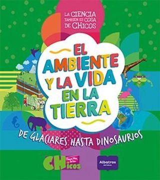portada AMBIENTE Y LA VIDA EN LA TIERRA, EL - CIENCIA HOY DE LOS CHICOS - Libro Físico (in Spanish)