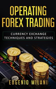 portada Operating Forex Trading: Currency Exchange Techniques and Strategies (en Inglés)