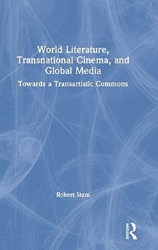 portada World Literature, Transnational Cinema, and Global Media: Towards a Transartistic Commons (en Inglés)