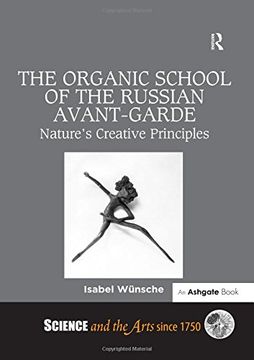 portada The Organic School of the Russian Avant-Garde: Nature's Creative Principles (en Inglés)
