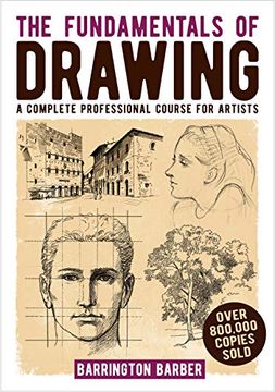 portada The Fundamentals of Drawing: A Complete Professional Course for Artists 