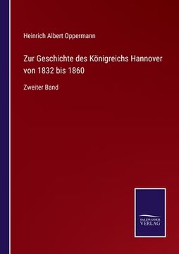 portada Zur Geschichte des Königreichs Hannover von 1832 bis 1860: Zweiter Band (en Alemán)