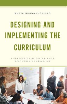 portada Designing and Implementing the Curriculum: A Compendium of Criteria for Best Teaching Practices (en Inglés)