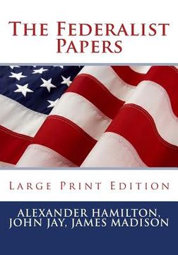 portada The Federalist Papers - Large Print Edition (in English)