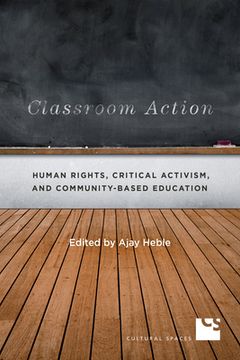 portada Classroom Action: Human Rights, Critical Activism, and Community-Based Education (en Inglés)