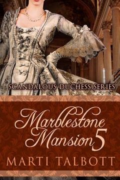 portada Marblestone Mansion, Book 5: (Scandalous Duchess Series) (in English)