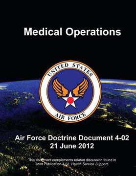portada Medical Operations - Air Force Doctrine Document (AFDD) 4-02 (en Inglés)