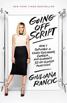 portada Going Off Script: How I Survived a Crazy Childhood, Cancer, and Clooney's 32 On-Screen Rejections (en Inglés)