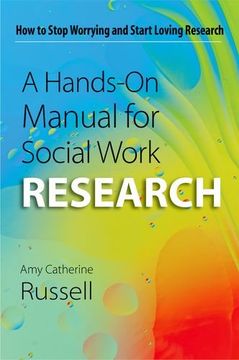 portada A Hands-On Manual for Social Work Research: How to Stop Worrying and Start Loving Research (en Inglés)