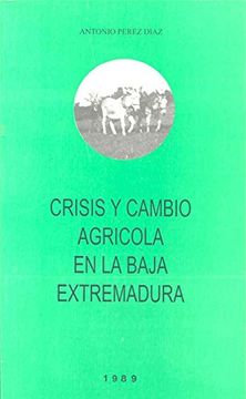 portada Crisis y cambio agrícola en la baja Extremadura (Biblioteca de Bolsillo)