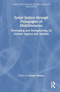 portada Social Justice Through Pedagogies of Multiliteracies: Developing and Strengthening l2 Learner Agency and Identity (Multiliteracies and Second Language Education) (in English)