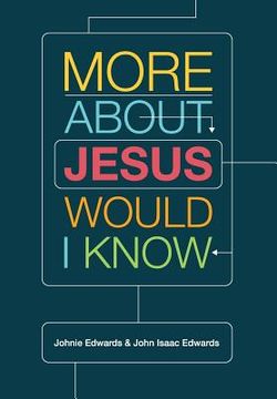 portada More about Jesus Would I Know (en Inglés)