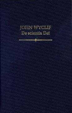 portada John Wyclif: De scientia Dei (Auctores Britannici Medii Aevi)