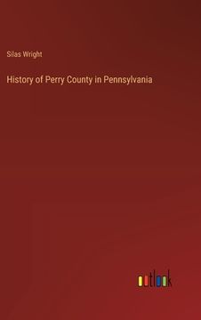 portada History of Perry County in Pennsylvania (in English)