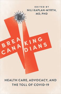 portada Breaking Canadians: Health Care, Advocacy, and the Toll of Covid-19 (en Inglés)