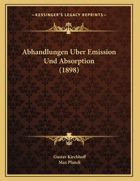 portada Abhandlungen Uber Emission Und Absorption (1898) (in German)
