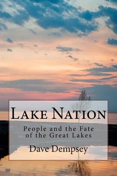 portada Lake Nation: People and the Fate of the Great Lakes 