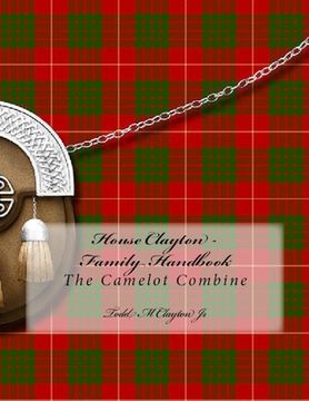 portada House Clayton - Family Handbook: Camelot Combine (in English)