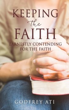 portada Keeping the Faith: Earnestly Contending for the Faith (in English)