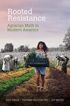 portada Rooted Resistance: Agrarian Myth in Modern America (in English)