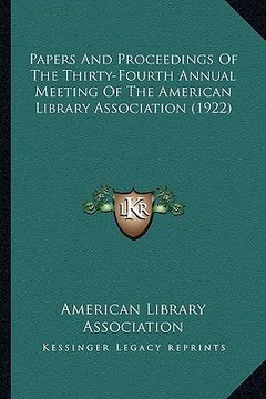 portada papers and proceedings of the thirty-fourth annual meeting of the american library association (1922) (en Inglés)